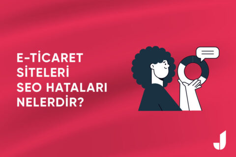 E-Ticaret Sitelerinde SEO Hataları Nelerdir?