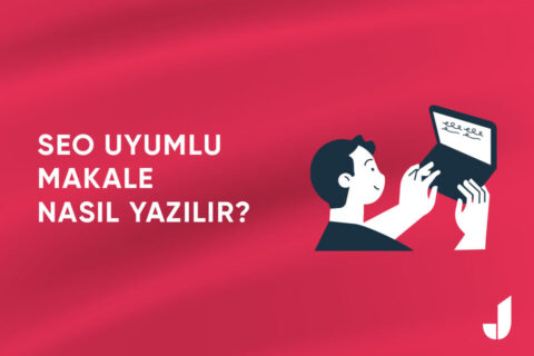 Seo Uyumlu Makale Nasıl Yazılır?