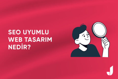 SEO Uyumlu Web Tasarım Nedir? Nasıl Yapılır?