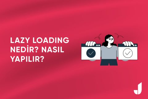Lazy Loading Nedir? Nasıl Yapılır?