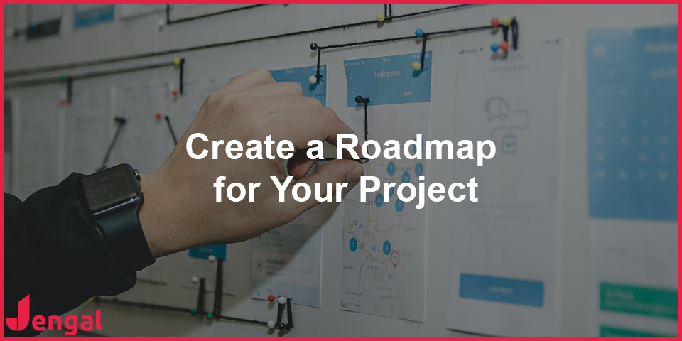 create a roadmap for your project