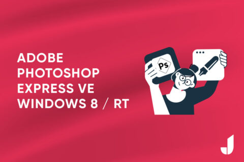Adobe Photoshop Express , Windows / RT' de Nasıl Kullanılır ?